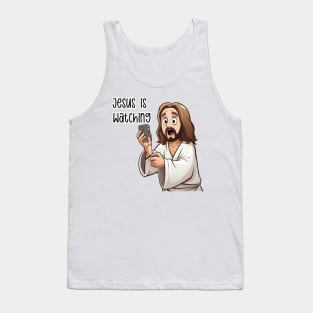 Jesus Christ is Watching Tank Top